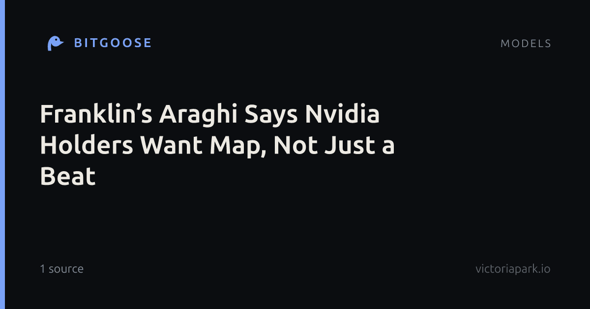 Franklin’s Araghi Says Nvidia Holders Want Map, Not Just a Beat