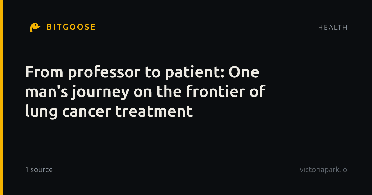 From professor to patient: One man's journey on the frontier of lung cancer treatment