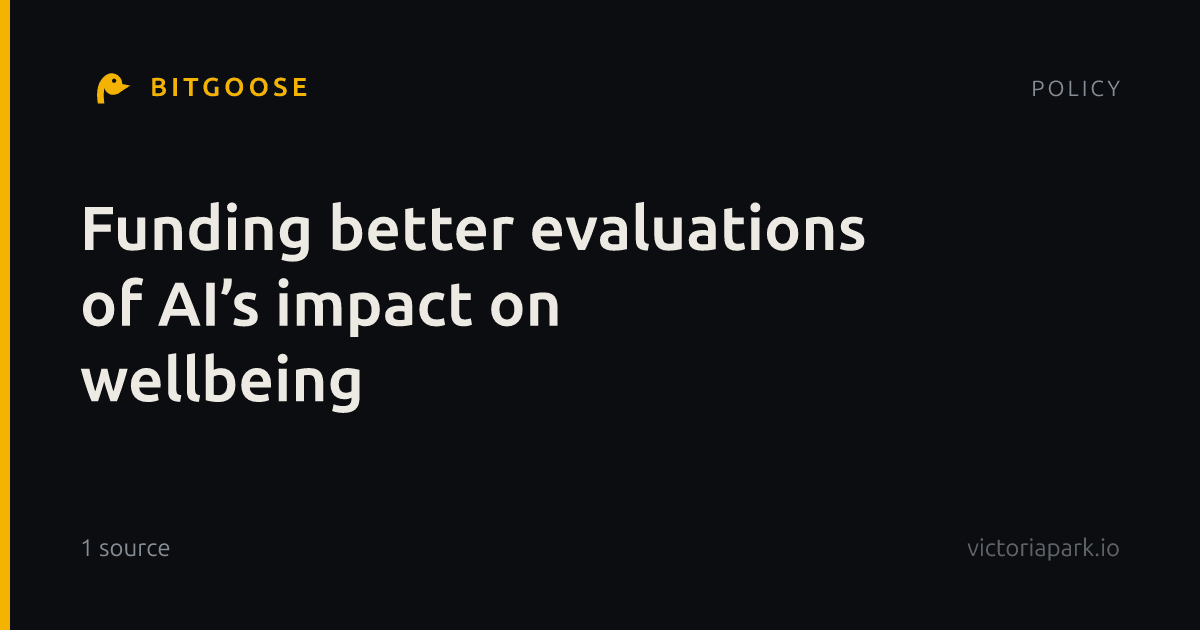 Funding better evaluations of AI’s impact on wellbeing