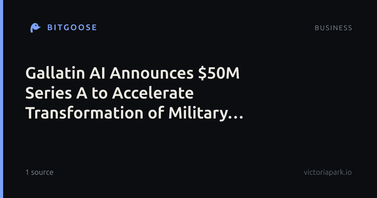 Gallatin AI Announces $50M Series A to Accelerate Transformation of Military Logistics