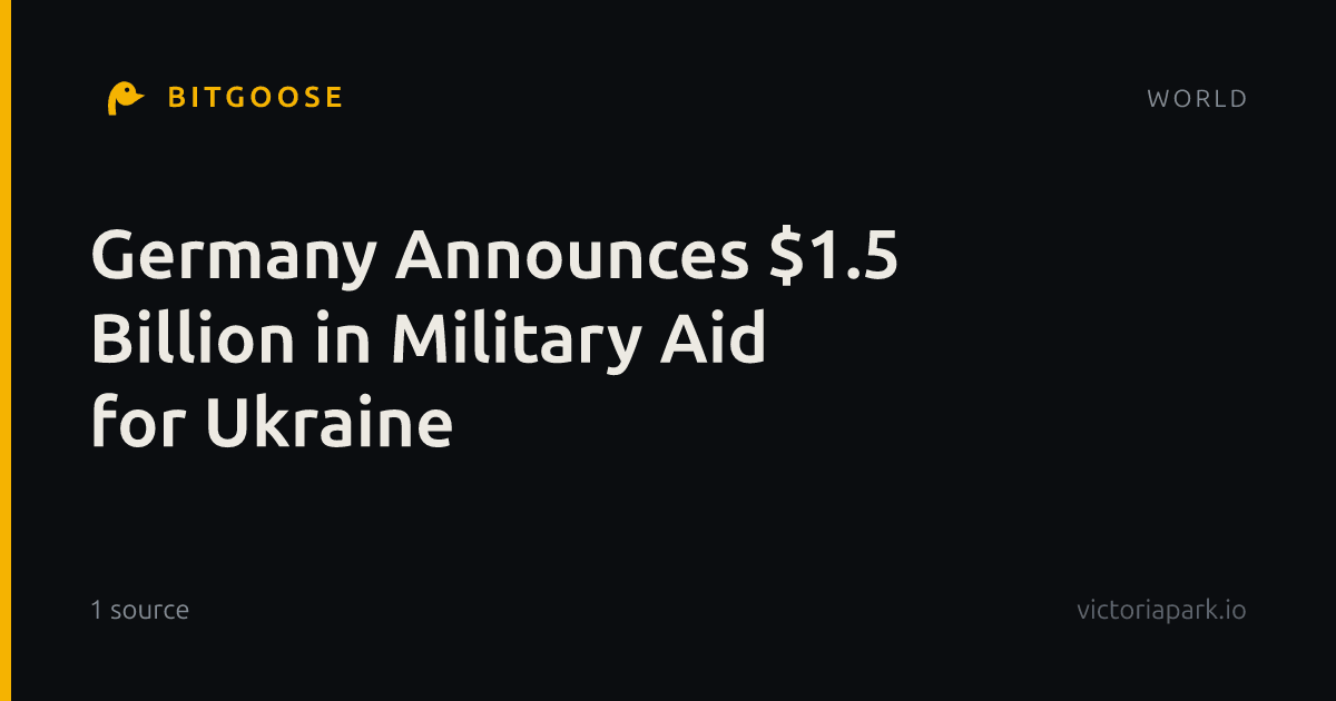 Germany Announces $1.5 Billion in Military Aid for Ukraine