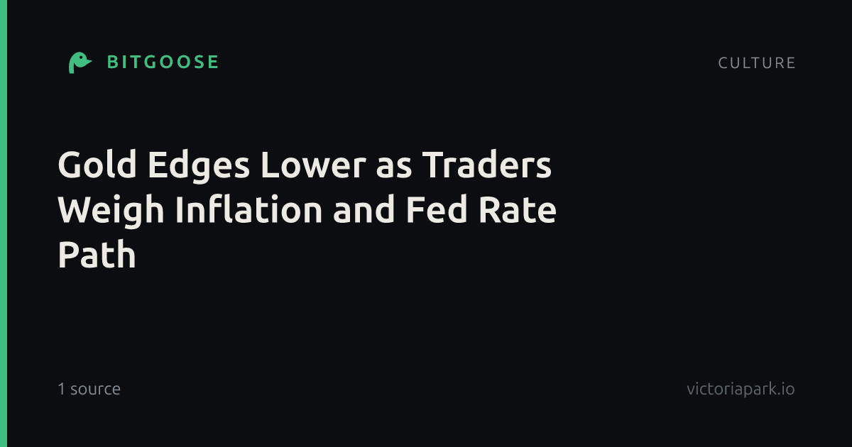Gold Edges Lower as Traders Weigh Inflation and Fed Rate Path