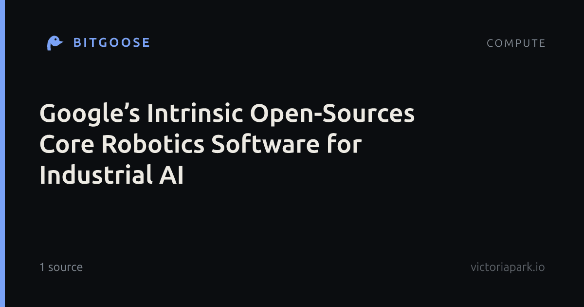 Google’s Intrinsic Open-Sources Core Robotics Software for Industrial AI