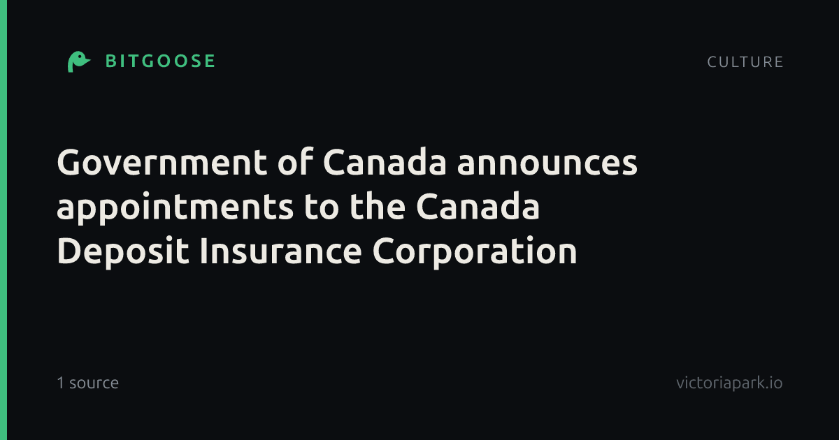 Government of Canada announces appointments to the Canada Deposit Insurance Corporation