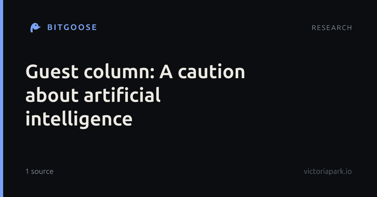 Guest column: A caution about artificial intelligence