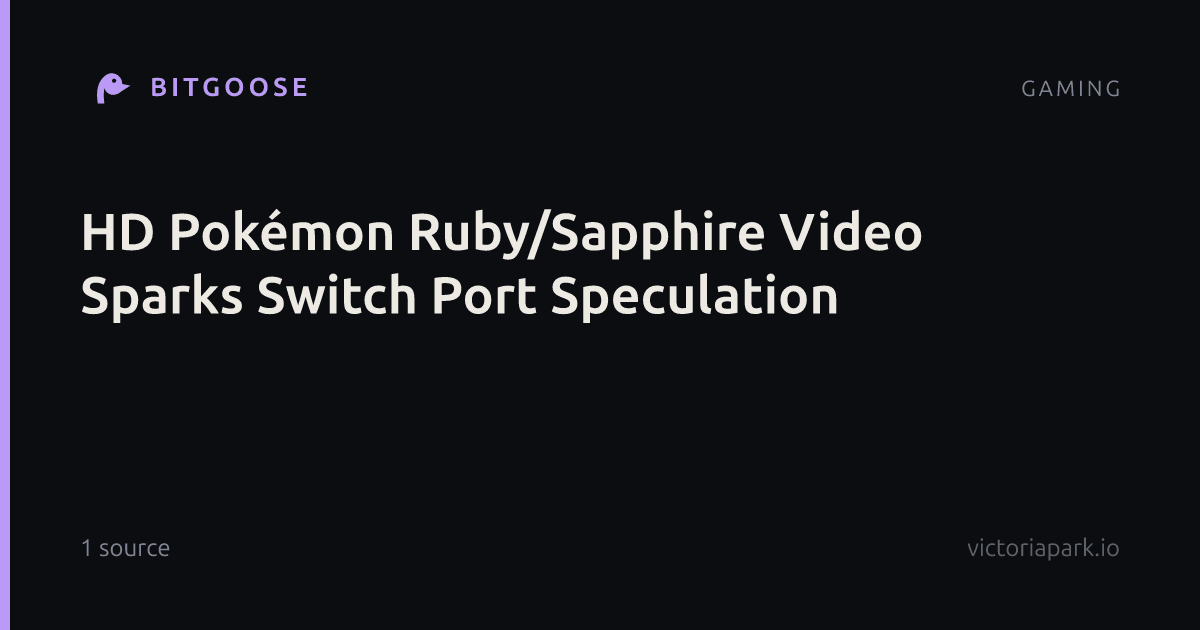 HD Pokémon Ruby/Sapphire Video Sparks Switch Port Speculation