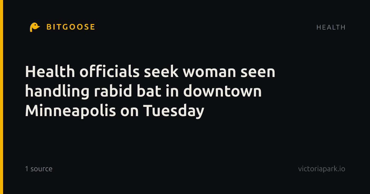 Health officials seek woman seen handling rabid bat in downtown Minneapolis on Tuesday