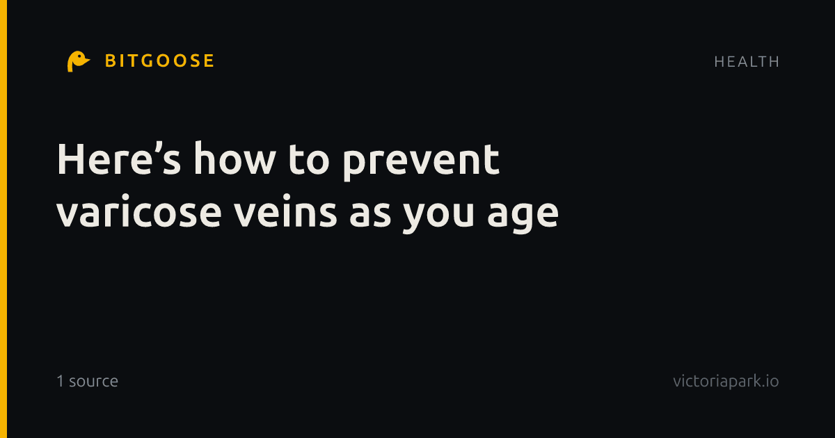 Here’s how to prevent varicose veins as you age