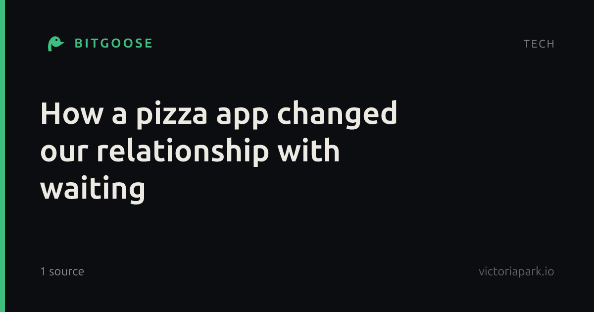 How a pizza app changed our relationship with waiting