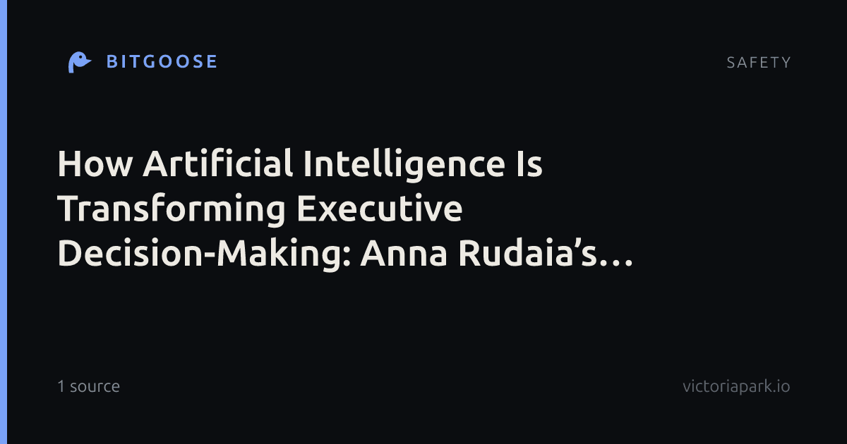 How Artificial Intelligence Is Transforming Executive Decision-Making: Anna Rudaia’s Perspective