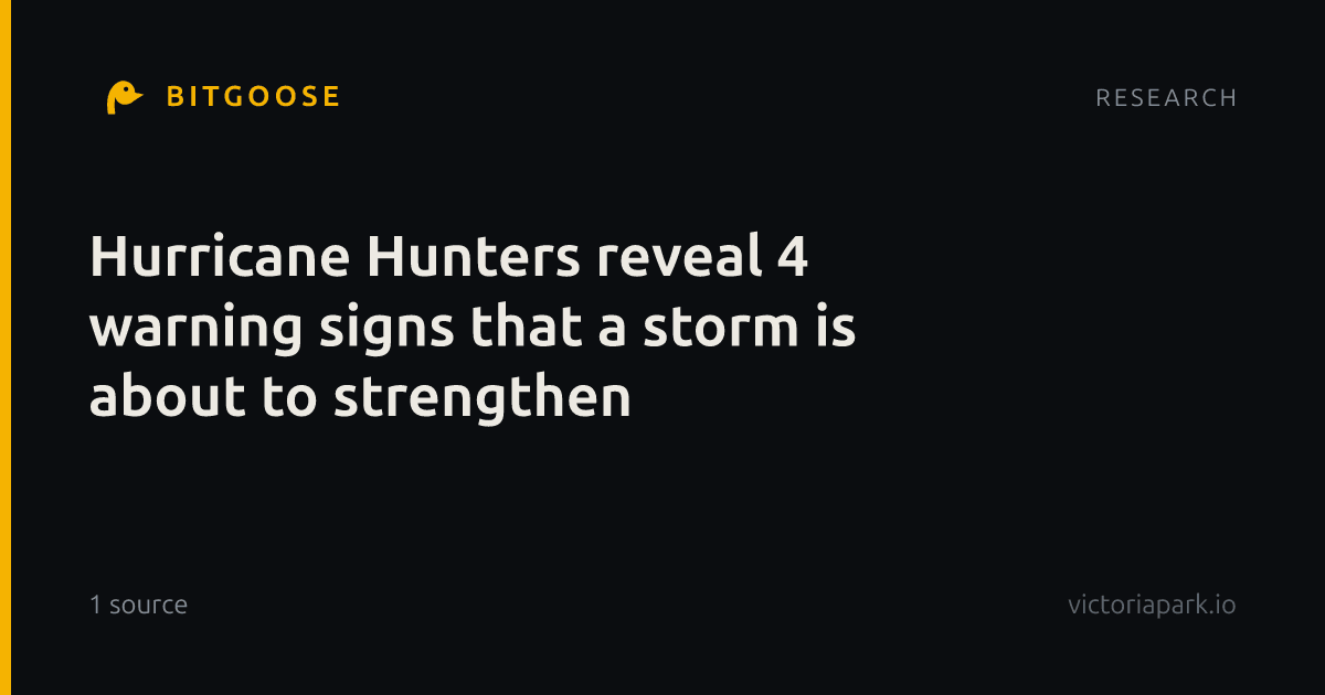 Hurricane Hunters reveal 4 warning signs that a storm is about to strengthen