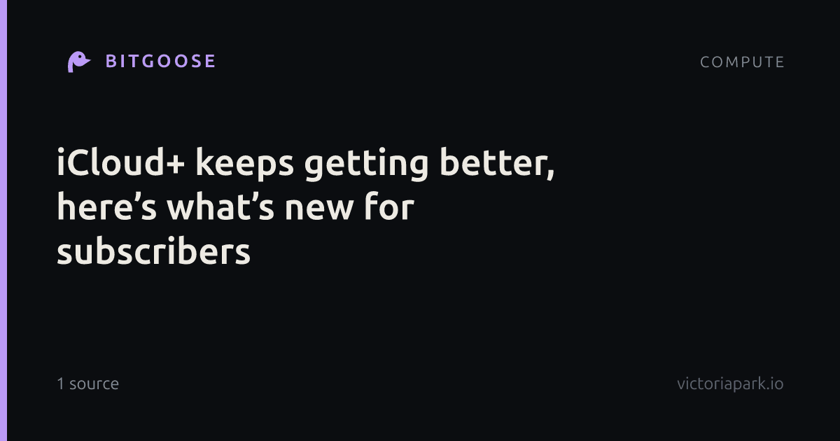 iCloud+ keeps getting better, here’s what’s new for subscribers