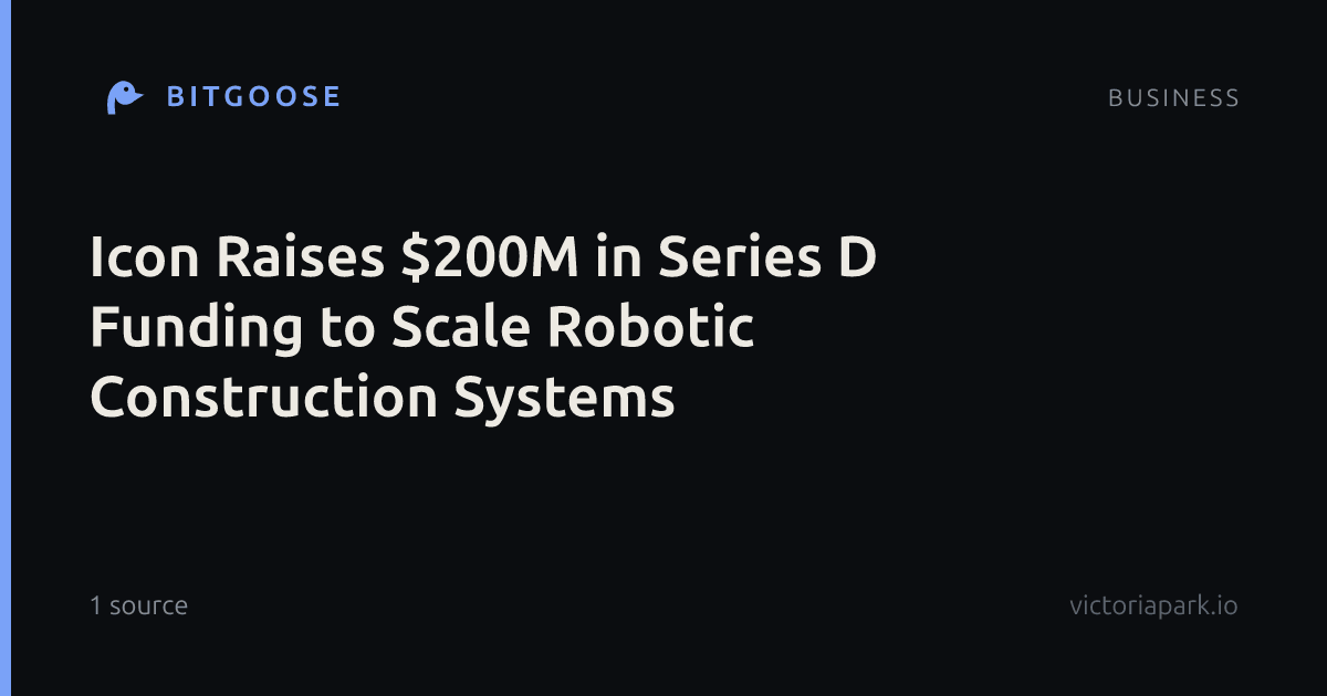 Icon Raises $200M in Series D Funding to Scale Robotic Construction Systems