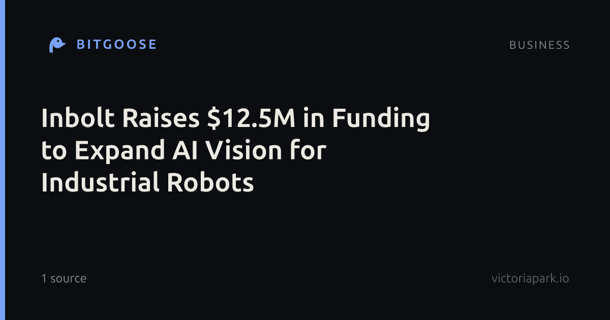 Inbolt Raises $12.5M in Funding to Expand AI Vision for Industrial Robots