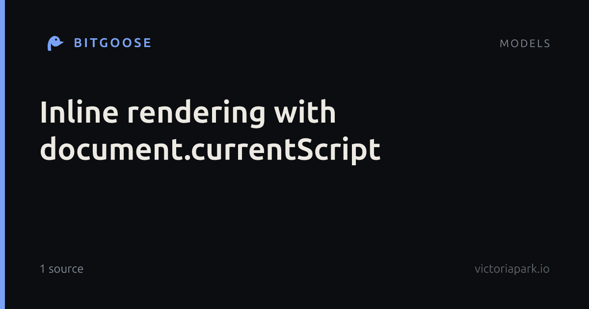 Inline rendering with document​.currentScript
