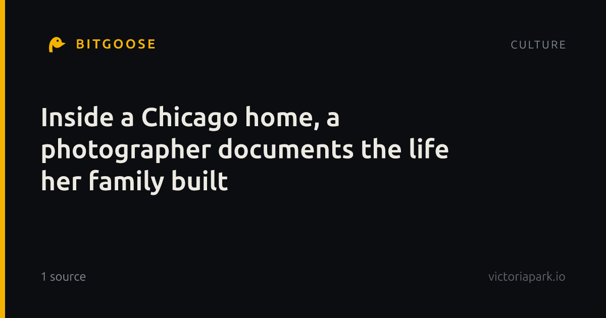 Inside a Chicago home, a photographer documents the life her family built