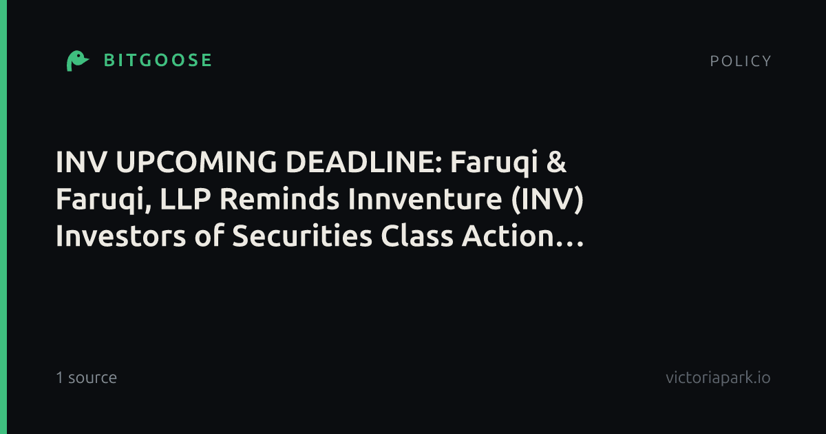 INV UPCOMING DEADLINE: Faruqi & Faruqi, LLP Reminds Innventure (INV) Investors of Securities Class Action Lawsuit Deadline on October 27, 2026
