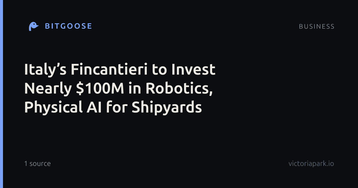 Italy’s Fincantieri to Invest Nearly $100M in Robotics, Physical AI for Shipyards