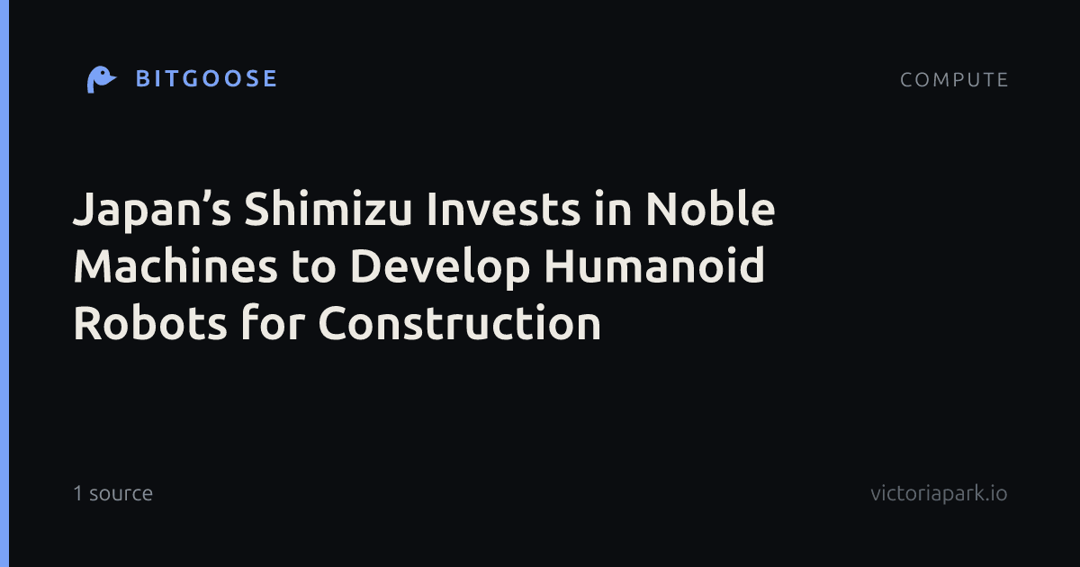 Japan’s Shimizu Invests in Noble Machines to Develop Humanoid Robots for Construction
