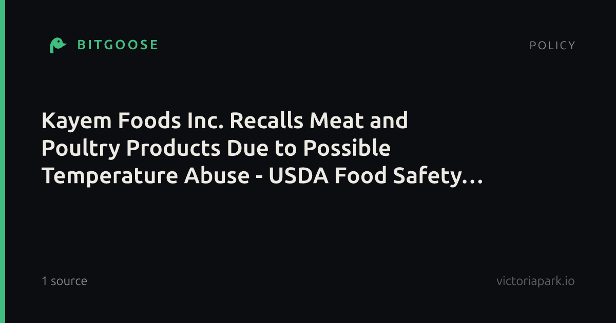 Kayem Foods Inc. Recalls Meat and Poultry Products Due to Possible Temperature Abuse - USDA Food Safety and Inspection Service (.gov)