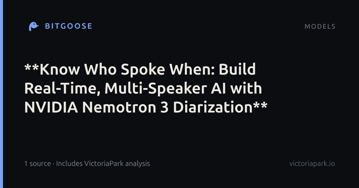 **Know Who Spoke When: Build Real-Time, Multi-Speaker AI with NVIDIA Nemotron 3 Diarization**