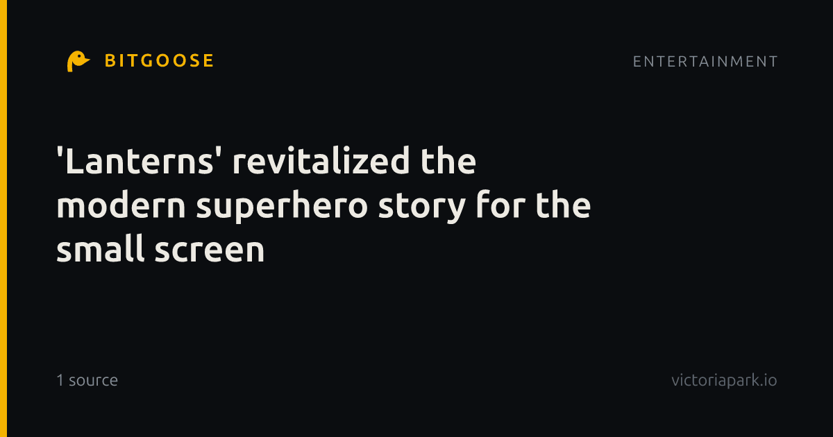 'Lanterns' revitalized the modern superhero story for the small screen