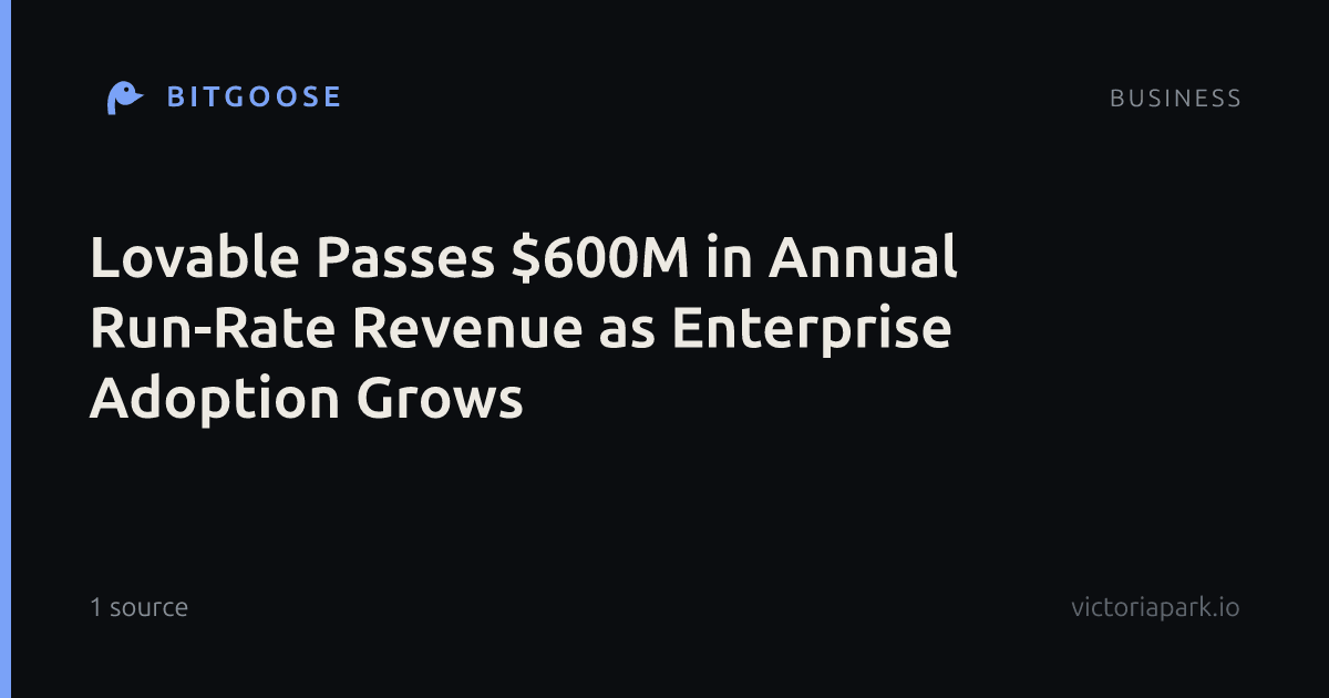 Lovable Passes $600M in Annual Run-Rate Revenue as Enterprise Adoption Grows
