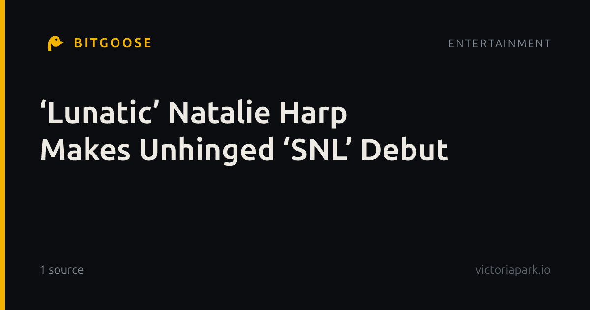 ‘Lunatic’ Natalie Harp Makes Unhinged ‘SNL’ Debut