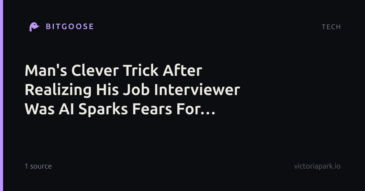 Man's Clever Trick After Realizing His Job Interviewer Was AI Sparks Fears For Humanity's Future
