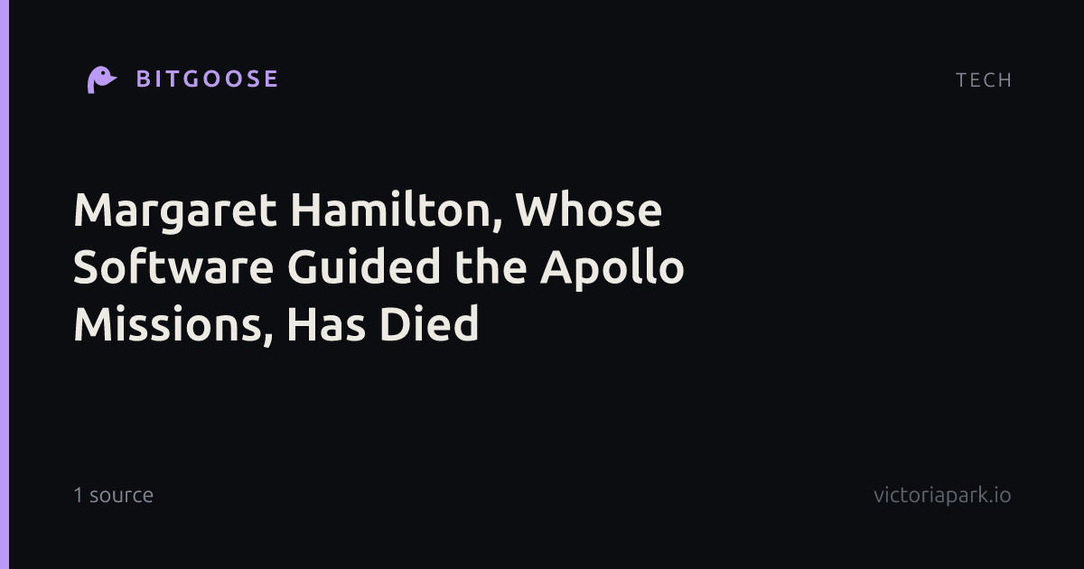 Margaret Hamilton, Whose Software Guided the Apollo Missions, Has Died