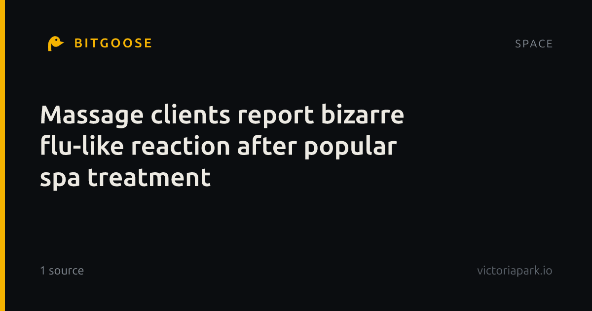 Massage clients report bizarre flu-like reaction after popular spa treatment