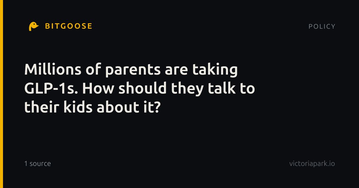 Millions of parents are taking GLP-1s. How should they talk to their kids about it?