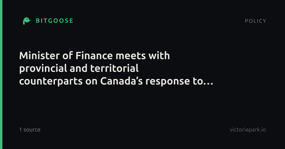 Minister of Finance meets with provincial and territorial counterparts on Canada’s response to latest U.S. tariffs