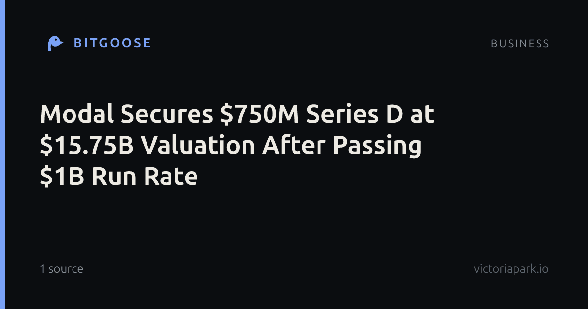 Modal Secures $750M Series D at $15.75B Valuation After Passing $1B Run Rate