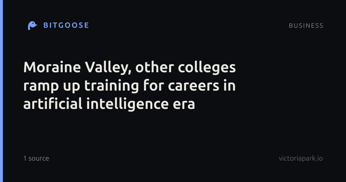 Moraine Valley, other colleges ramp up training for careers in artificial intelligence era