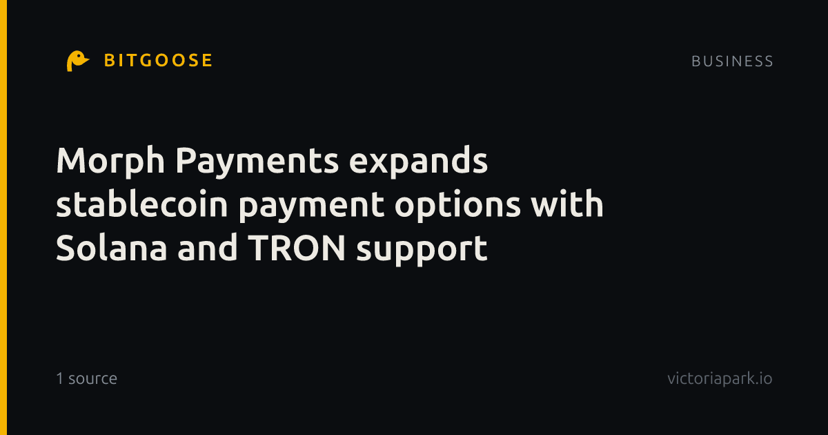Morph Payments expands stablecoin payment options with Solana and TRON support