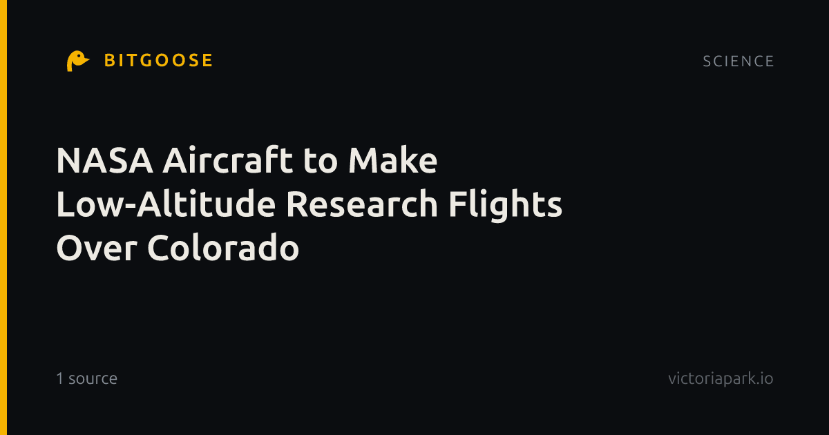 NASA Aircraft to Make Low-Altitude Research Flights Over Colorado