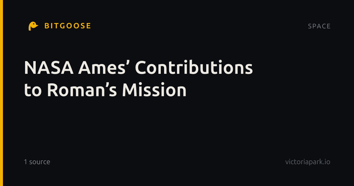 NASA Ames’ Contributions to Roman’s Mission