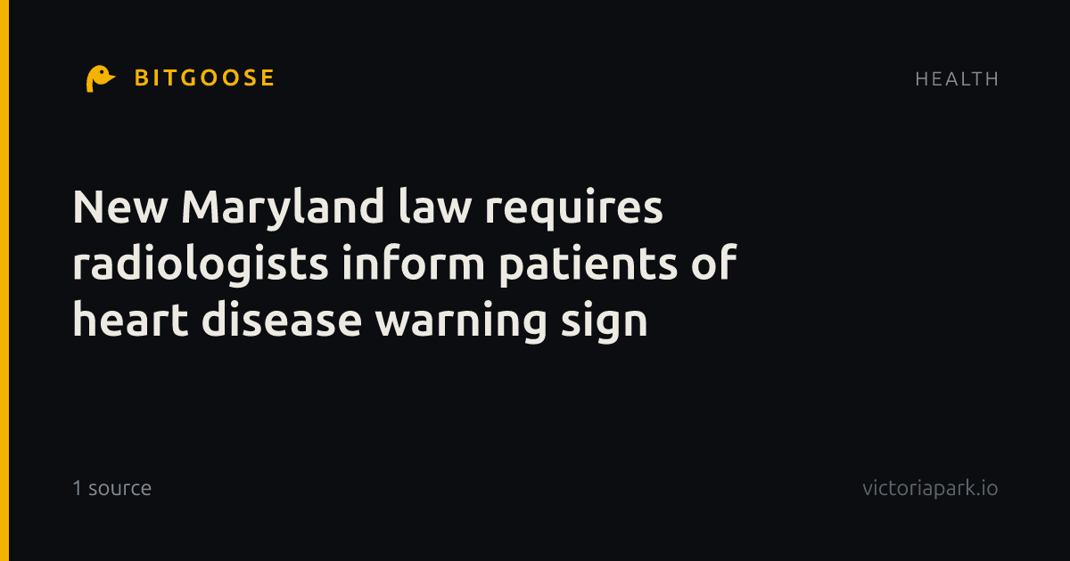 New Maryland law requires radiologists inform patients of heart disease warning sign