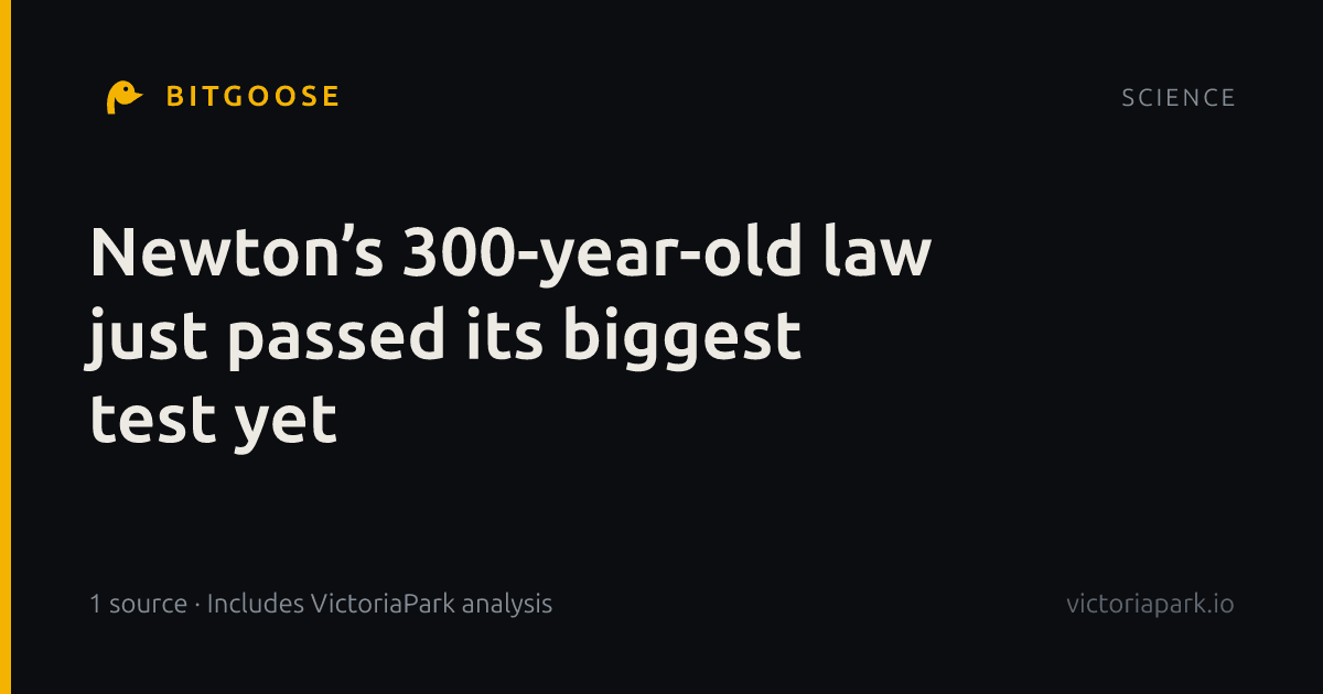 Newton’s 300-year-old law just passed its biggest test yet