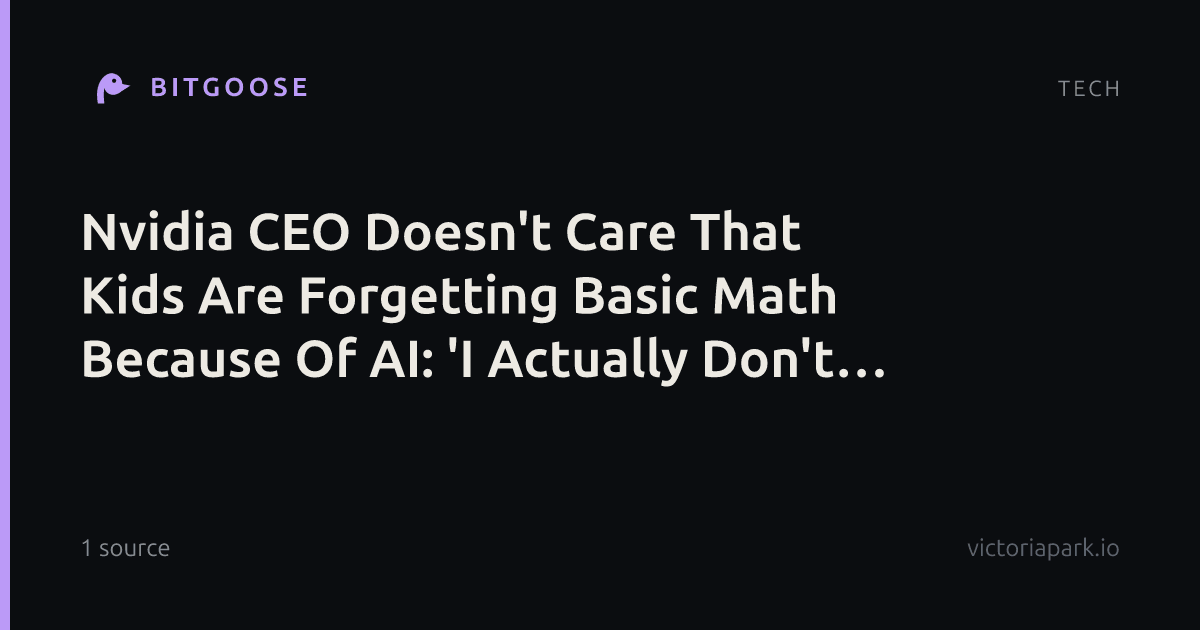Nvidia CEO Doesn't Care That Kids Are Forgetting Basic Math Because Of AI: 'I Actually Don't Know My Address'