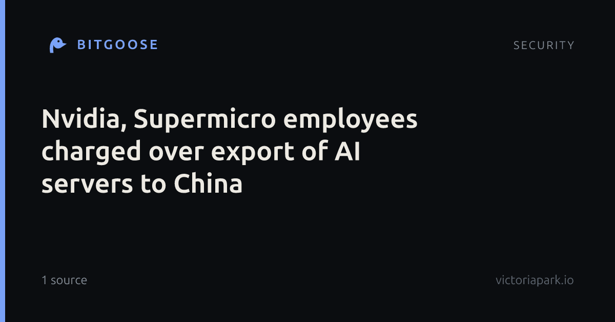 Nvidia, Supermicro employees charged over export of AI servers to China
