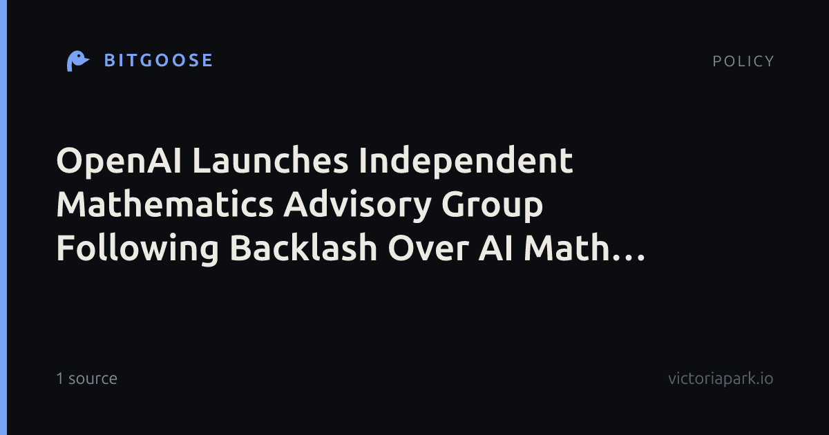 OpenAI Launches Independent Mathematics Advisory Group Following Backlash Over AI Math Claims