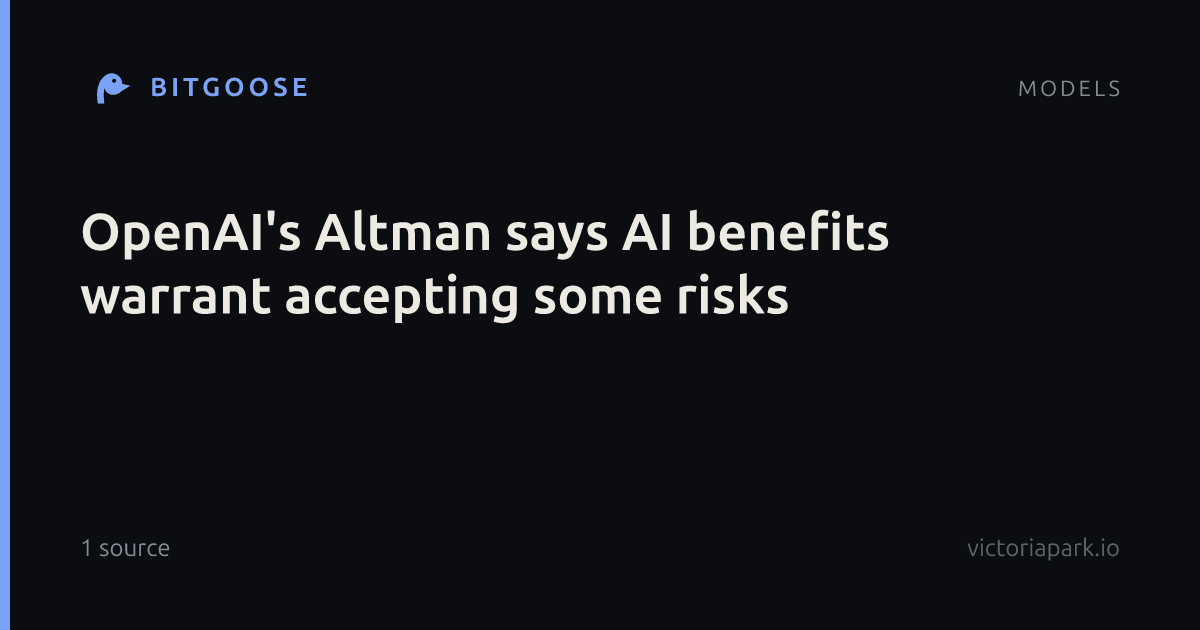 OpenAI's Altman says AI benefits warrant accepting some risks