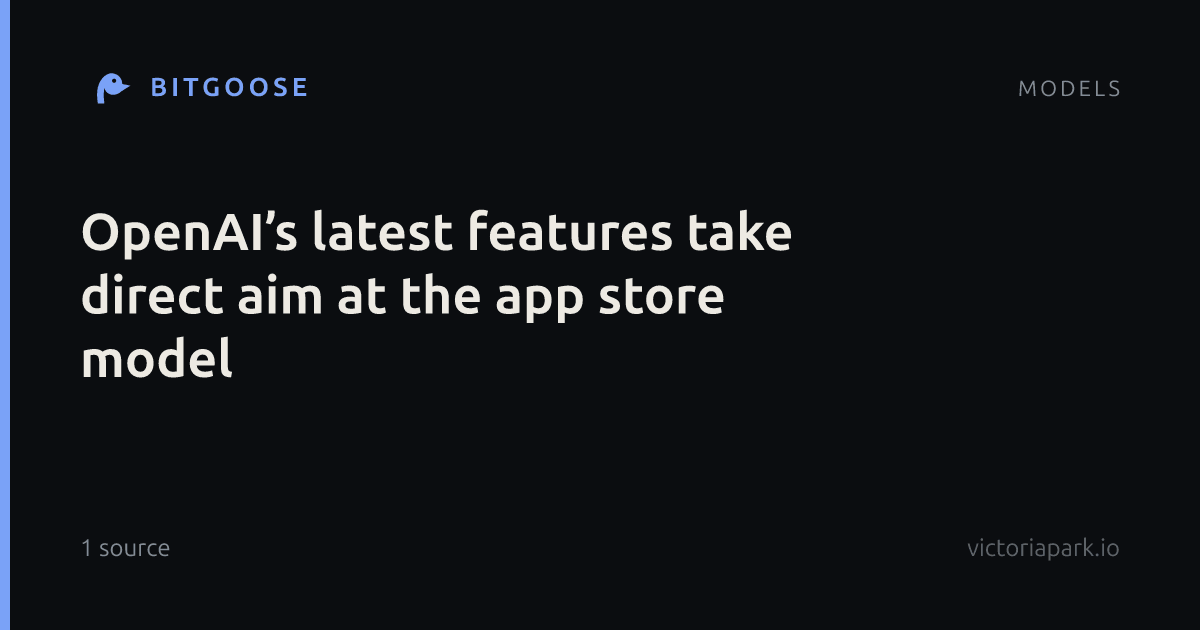OpenAI’s latest features take direct aim at the app store model