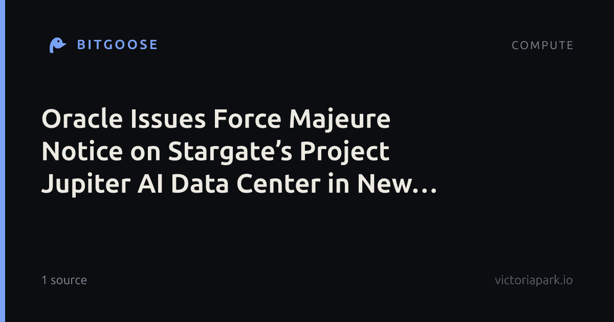Oracle Issues Force Majeure Notice on Stargate’s Project Jupiter AI Data Center in New Mexico