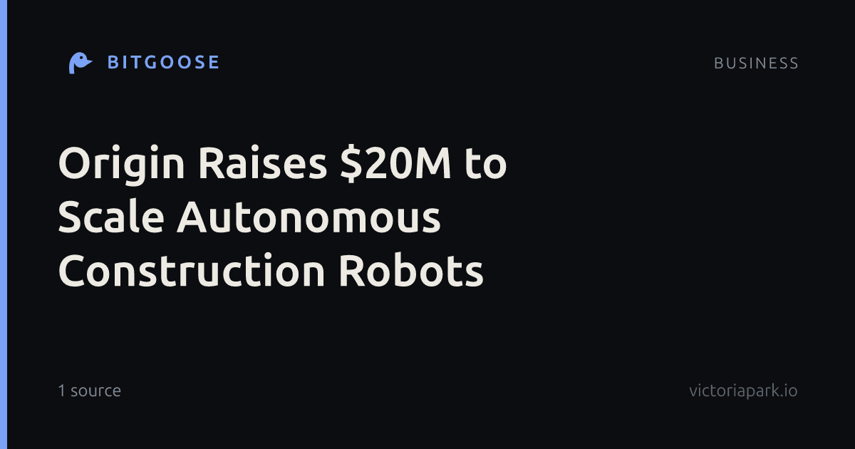 Origin Raises $20M to Scale Autonomous Construction Robots