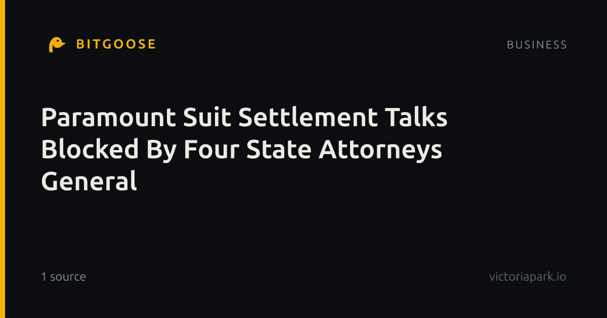 Paramount Suit Settlement Talks Blocked By Four State Attorneys General