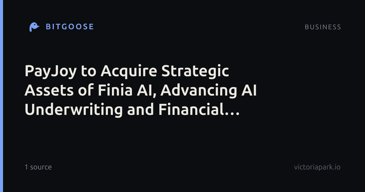 PayJoy to Acquire Strategic Assets of Finia AI, Advancing AI Underwriting and Financial Product Innovation