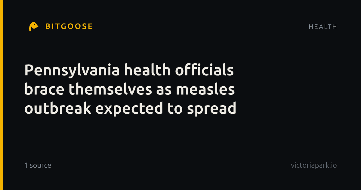 Pennsylvania health officials brace themselves as measles outbreak expected to spread